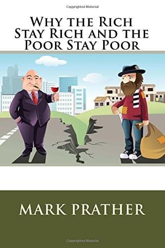 Why the Rich Stay Rich and the Poor Stay Poor